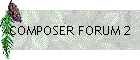 COMPOSER FORUM 2