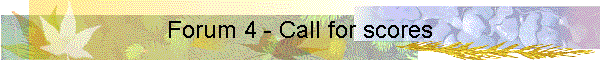 Forum 4 - Call for scores